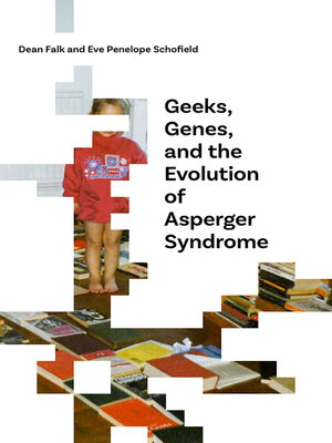 cover image of Geeks, Genes, and the Evolution of Asperger Syndrome